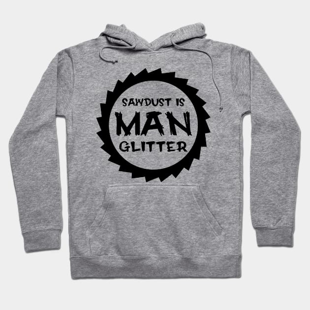 Sawdust Is Man Glitter Hoodie by colorsplash